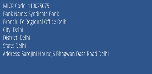 Syndicate Bank Ec Regional Office Delhi Branch Address Details and MICR Code 110025075