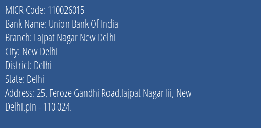 Union Bank Of India Lajpat Nagar New Delhi Branch Address Details and MICR Code 110026015