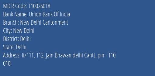 Union Bank Of India New Delhi Cantonment Branch Address Details and MICR Code 110026018