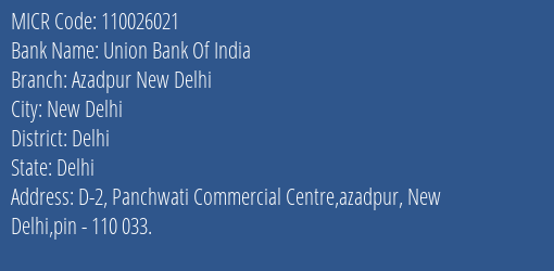 Union Bank Of India Azadpur New Delhi Branch Address Details and MICR Code 110026021