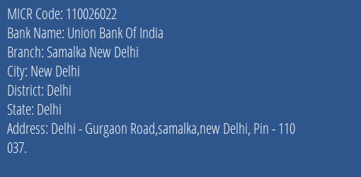 Union Bank Of India Samalka New Delhi Branch Address Details and MICR Code 110026022