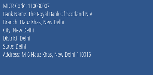 The Royal Bank Of Scotland N V Hauz Khas New Delhi MICR Code