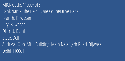The Delhi State Cooperative Bank Limited Bijwasan MICR Code
