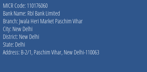 Rbl Bank Limited Jwala Heri Market Paschim Vihar MICR Code