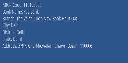 The Vaish Cooperative New Bank Hauz Qazi MICR Code