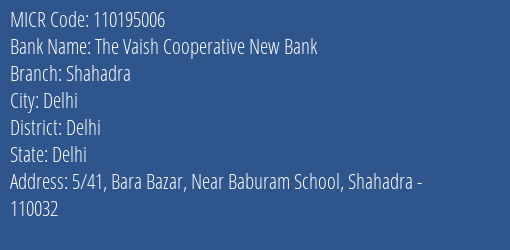 The Vaish Cooperative New Bank Shahadra MICR Code