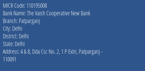 The Vaish Cooperative New Bank Patparganj MICR Code