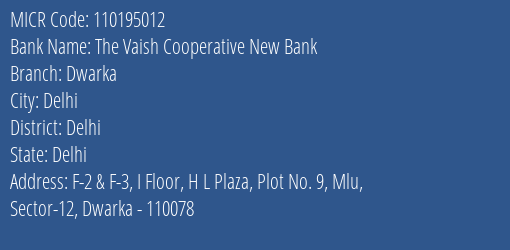 The Vaish Cooperative New Bank Dwarka MICR Code