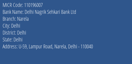 Delhi Nagrik Sehkari Bank Ltd Narela MICR Code
