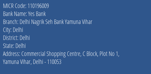 Delhi Nagrik Sehkari Bank Ltd Yamuna Vihar MICR Code