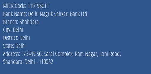 Delhi Nagrik Sehkari Bank Ltd Shahdara MICR Code