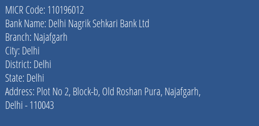 Delhi Nagrik Sehkari Bank Ltd Najafgarh MICR Code