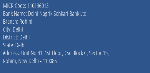Delhi Nagrik Sehkari Bank Ltd Rohini MICR Code