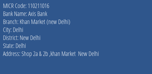 Axis Bank Khan Market New Delhi MICR Code