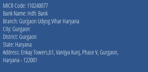 Hdfc Bank Gurgaon Udyog Vihar Haryana MICR Code