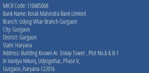 Kotak Mahindra Bank Udyog Vihar Branch Gurgaon Branch Address Details and MICR Code 110485068