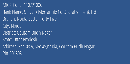 Shivalik Mercantile Co Operative Bank Ltd Noida Sector Forty Five MICR Code