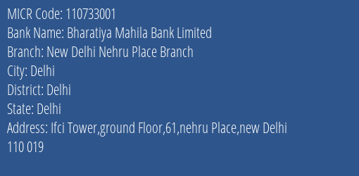 Bharatiya Mahila Bank Limited New Delhi Nehru Place Branch MICR Code