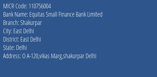 Equitas Small Finance Bank Limited Shakurpar MICR Code