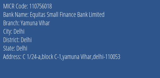 Equitas Small Finance Bank Limited Yamuna Vihar MICR Code