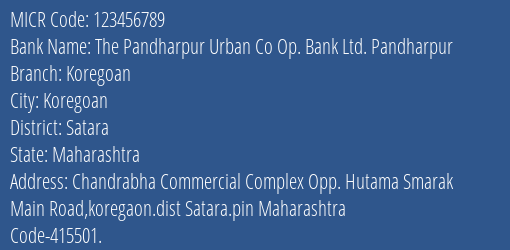 The Pandharpur Urban Co Op. Bank Ltd. Pandharpur Koregoan MICR Code