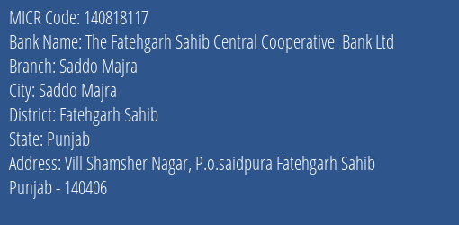The Fatehgarh Sahib Central Cooperative Bank Ltd Saddo Majra MICR Code