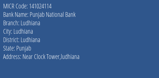 Punjab National Bank Ludhiana Branch Address Details and MICR Code 141024114