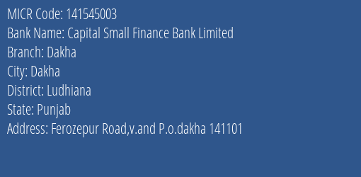 Capital Small Finance Bank Limited Dakha MICR Code