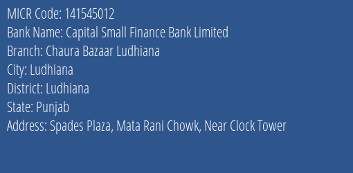 Capital Small Finance Bank Limited Chaura Bazaar Ludhiana MICR Code