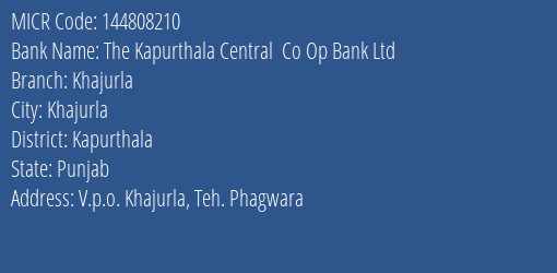 The Kapurthala Central Co Op Bank Ltd Khajurla MICR Code