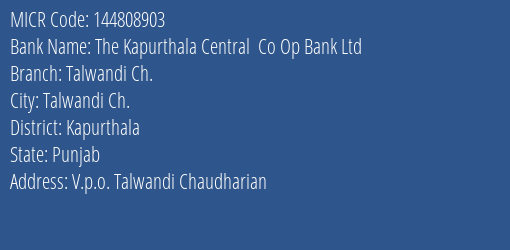 The Kapurthala Central Co Op Bank Ltd Talwandi Ch. MICR Code