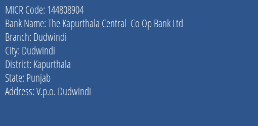 The Kapurthala Central Co Op Bank Ltd Dudwindi MICR Code