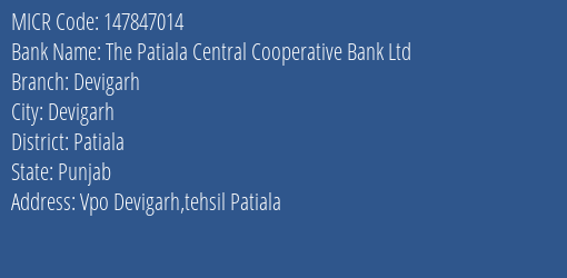 The Patiala Central Cooperative Bank Ltd Devigarh MICR Code