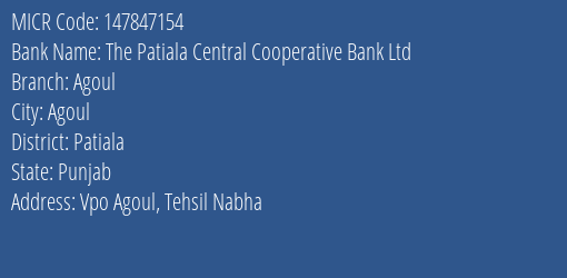 The Patiala Central Cooperative Bank Ltd Agoul MICR Code