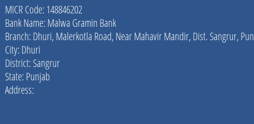 Malwa Gramin Bank Dhuri Malerkotla Road Near Mahavir Mandir Dist. Sangrur Punjab MICR Code