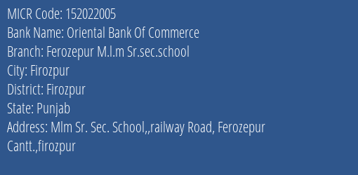 Oriental Bank Of Commerce Ferozepur M.l.m Sr.sec.school Branch Address Details and MICR Code 152022005