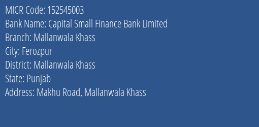 Capital Small Finance Bank Limited Mallanwala Khass MICR Code