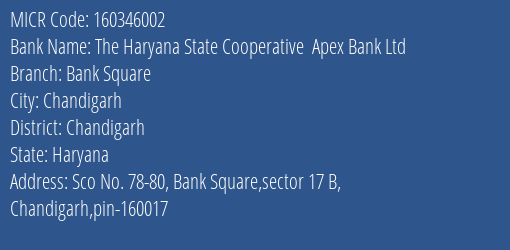 The Haryana State Cooperative Apex Bank Ltd Bank Square MICR Code