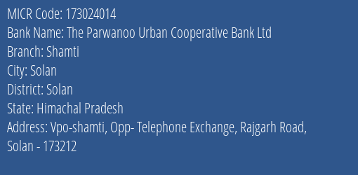 The Parwanoo Urban Cooperative Bank Ltd Shamti MICR Code