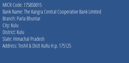 The Kangra Central Cooperative Bank Limited Parla Bhuntar MICR Code