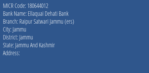 Ellaquai Dehati Bank Raipur Satwari Jammu Ers Branch Address Details and MICR Code 180644012