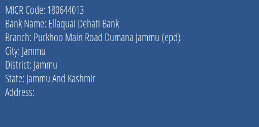 Ellaquai Dehati Bank Purkhoo Main Road Dumana Jammu Epd Branch Address Details and MICR Code 180644013
