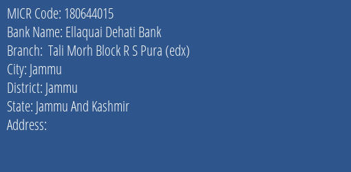 Ellaquai Dehati Bank Tali Morh Block R S Pura Edx Branch Address Details and MICR Code 180644015