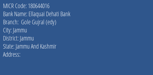 Ellaquai Dehati Bank Gole Gujral Edy Branch Address Details and MICR Code 180644016