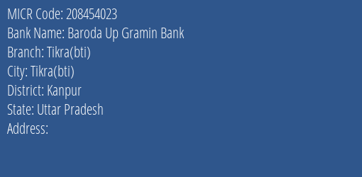 Baroda Up Gramin Bank Tikra Bti Branch Address Details and MICR Code 208454023