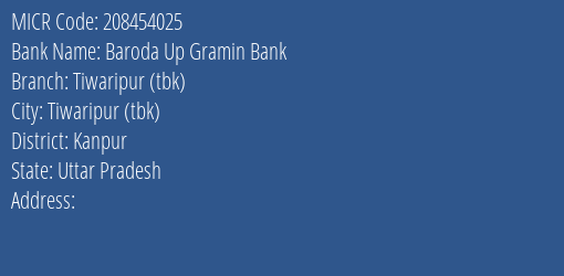 Baroda Up Gramin Bank Tiwaripur Tbk Branch Address Details and MICR Code 208454025