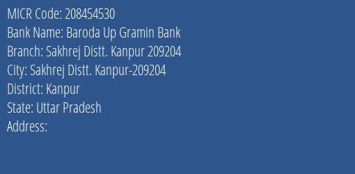 Baroda Up Gramin Bank Sakhrej Distt. Kanpur 209204 Branch Address Details and MICR Code 208454530