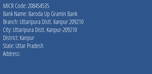 Baroda Up Gramin Bank Uttaripura Distt. Kanpur 209210 Branch Address Details and MICR Code 208454535