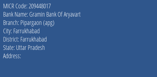 Gramin Bank Of Aryavart Pipargaon Apg MICR Code