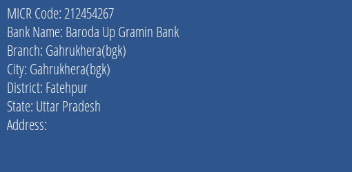 Baroda Up Gramin Bank Gahrukhera Bgk Branch Address Details and MICR Code 212454267